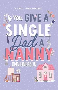 If You Give a Single Dad a Nanny