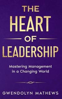 The Heart of Leadership