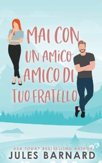 Mai Con un Amico di Tuo Fratello
