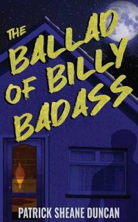 The Ballad of Billy Badass
