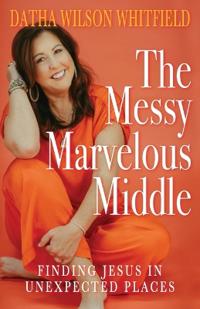 The Messy Marvelous Middle