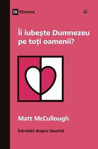 Does God Love Everyone? / Îi iube?te Dumnezeu pe to?i oamenii?