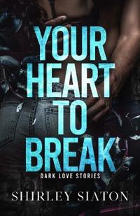 Your Heart to Break
