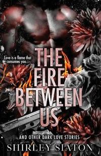 The Fire Between Us