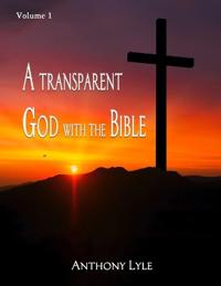 A Transparent God through the Bible
