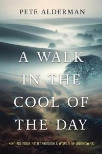 A Walk in the Cool of the Day