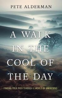 A Walk in the Cool of the Day