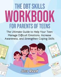 Kirjan kansi "The DBT Skills Workbook for Parents of Teens"