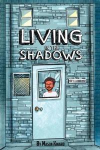 Living in the Shadows