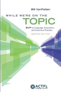 While We're On the Topic: BVP on Language, Acquisition, and Classroom Practice