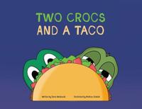 Two Crocs and a Taco