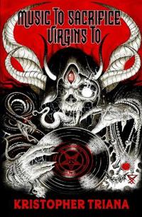 Music to Sacrifice Virgins To