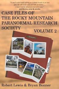 Case Files of the Rocky Mountain Paranormal Research Society Volume 2