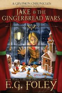 Bokomslag för "Jake & The Gingerbread Wars (A Gryphon Chronicles Christmas Novella)"