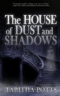 The House of Dust and Shadows