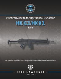 Practical Guide to the Operational Use of the HK G3/HK91 Rifle