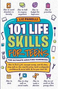 101 Life Skills for Teens-Ultimate Adulting Handbook