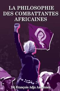 Kirjan kansi "La Philosophie Des Combattantes Africaines"