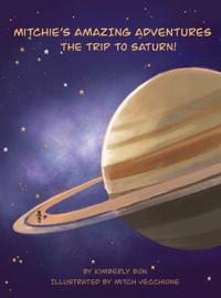 Bokomslag för "Mitchie's Amazing Adventures The Trip to Saturn!"