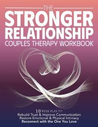 The Stronger Relationship Couples Therapy Workbook