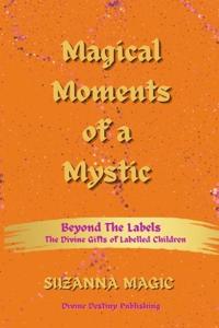 Magical Moments of a Mystic