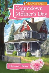 Countdown to Mother's Day- Large Print Edition