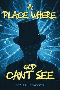 A Place Where God Can't See