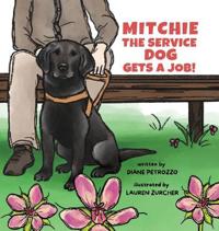 Bokomslag för "Mitchie the Service Dog Gets a Job!"
