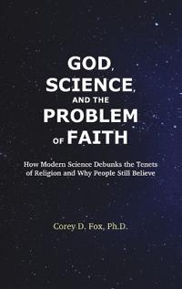 God, Science, and the Problem of Faith
