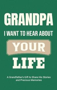Grandpa, I Want to Hear About Your Life