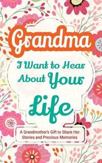 Bokomslag för "Grandma, I Want to Hear About Your Life"