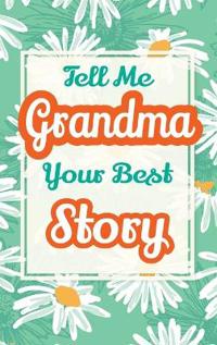 Tell Me, Grandma, Your Best Story