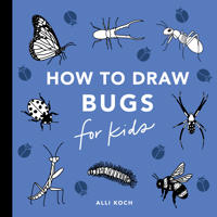 Bugs: How to Draw Books for Kids with Butterflies, Ladybugs, Spiders, and More