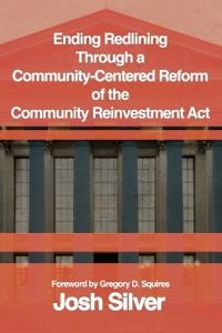 Ending Redlining through a Community-Centered Reform of the Community Reinvestment Act