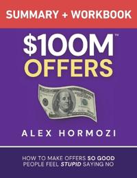 $100M Offers Summary and Workbook