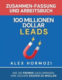100 Millionen Dollar Leads Zusammen-fassung und Arbeitsbuch