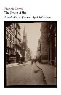 The Noose of Sin. Edited with Annotations and an Afterword by Rob Couteau