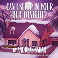 Can I Sleep in Your Bed Tonight?