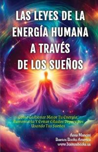Las Leyes de la Energía Humana A Través de los Sueños
