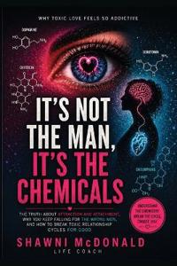 It's Not the Man, It's the Chemicals