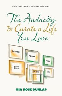 Kirjan kansi "The Audacity to Curate a Life You Love"