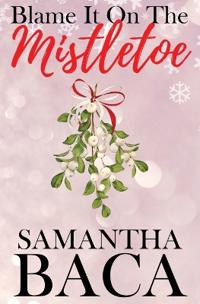 Blame It On The Mistletoe (Special Edition)