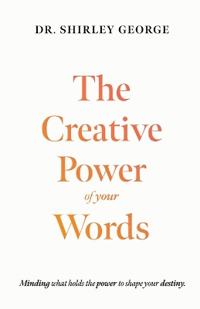 The Creative Power of Your Words