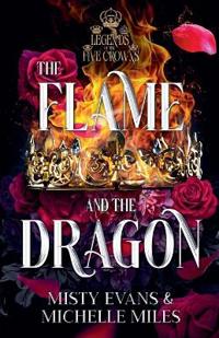 The Flame and the Dragon, Legends of the Five Crowns Romantasy Series, Book 1