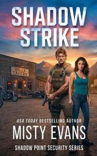 Shadow Strike, Shadow Point Security Romantic Suspense Series, Book 3