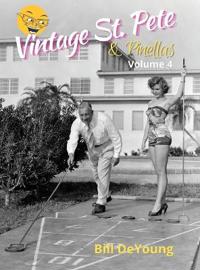 Vintage St. Pete & Pinellas Volume 4