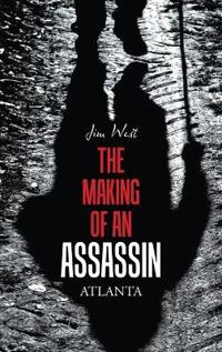 The Making of an Assassin Atlanta