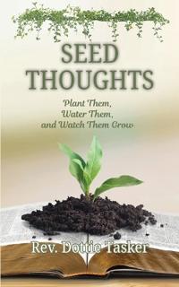 Seed Thoughts: Plant Them, Water Them, and Watch Them Grow
