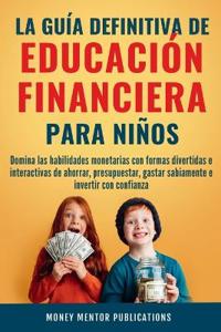 La guía definitiva de educación financiera para niños