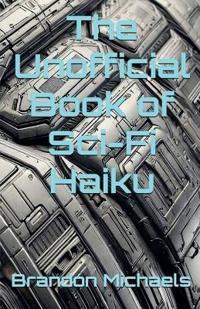 The Unofficial Book of Sci-Fi Haiku